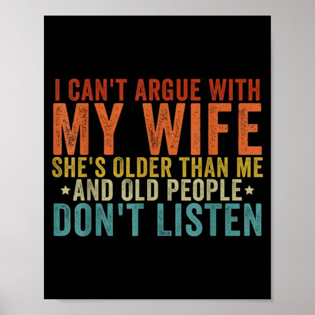 Póster I Can't Argue With My Wife She's Older Than Me  (Frente)