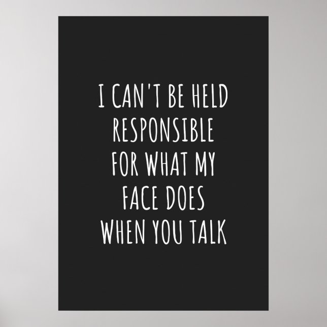 Póster i can't be held responsible for what my face does (Frente)