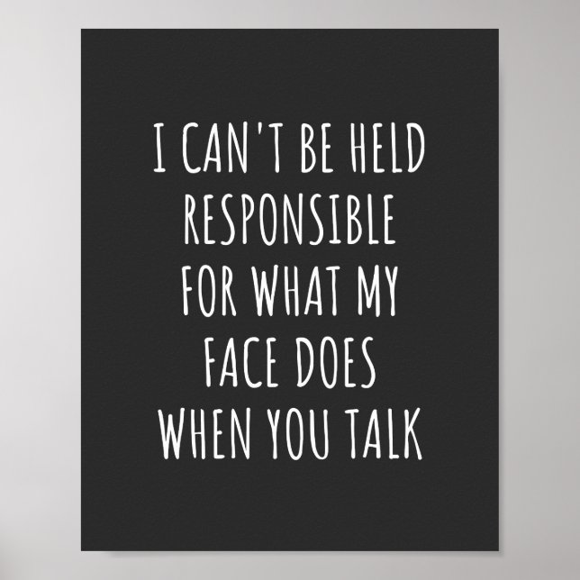Póster i can't be held responsible for what my face does (Frente)
