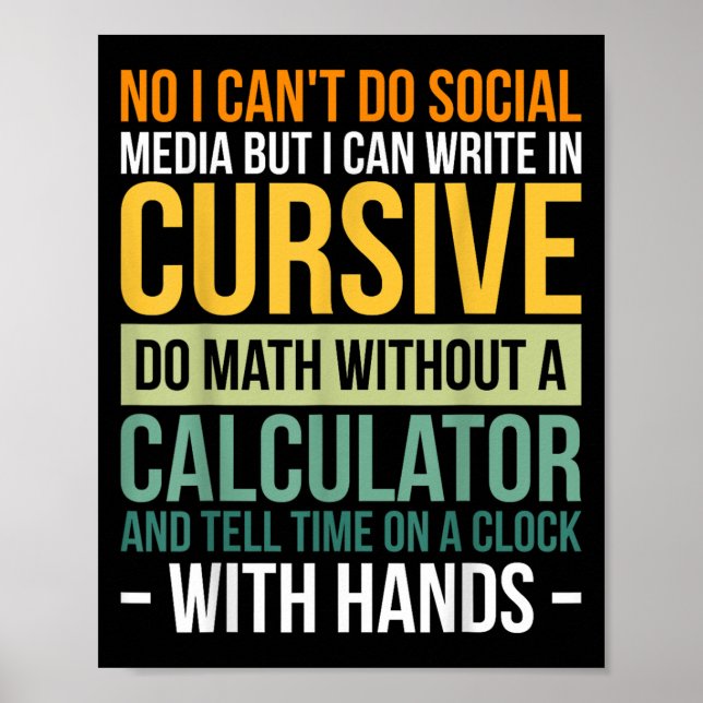 Póster I Can't Do Social Media But I Can Write In Cursive (Frente)