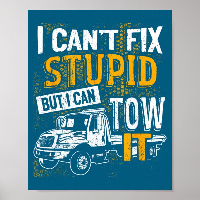 Póster I Can't Fix Stud But I Can Tow It Towing Truck Dri (Frente)