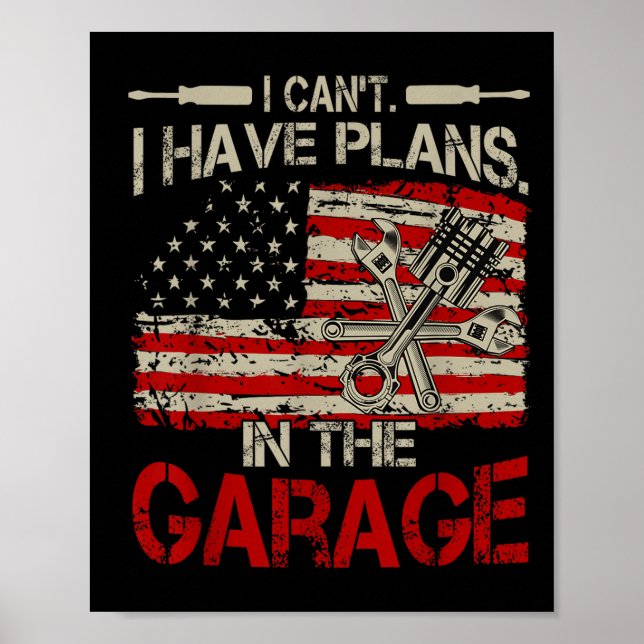Póster I Cant Have Plans Garage-shirt Men Funny Mechanic  (Frente)