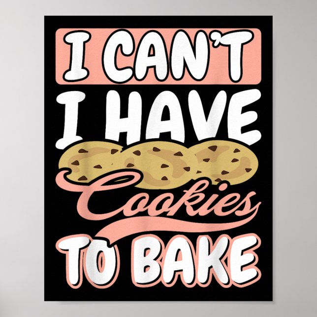 Póster I Cant I Have Cookies To Bake Cupcake Baking  (Frente)