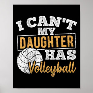 Póster I Cant My Daughter Has Volleyball - Netball Traini
