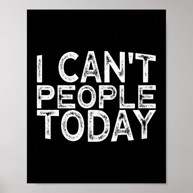 Póster I Can't People Today  (Frente)