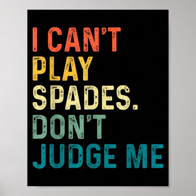 Póster I Can't Play Spades. Don't Judge Me Apparel  (Frente)
