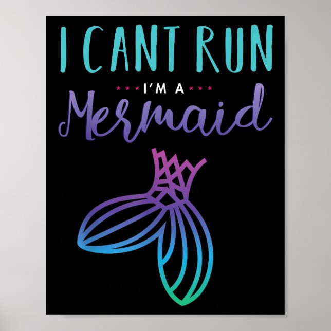 Póster I Can't Run, I'm A Mermaid Funny Cute Shirt  (Frente)