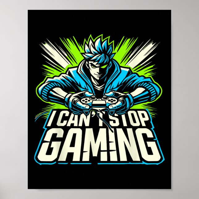 Póster I Can't Stop Gaming Funny Gamer Graphic Amine Vide (Frente)