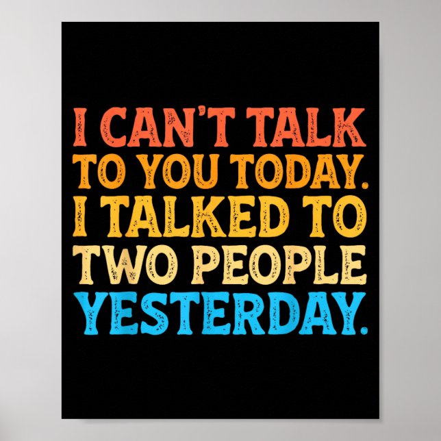 Póster I Can't Talk To You Today Funny Introvert Sarcasti (Frente)