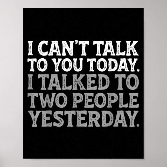 Póster I Can't Talk To You Today Funny Introvert Sarcasti (Frente)