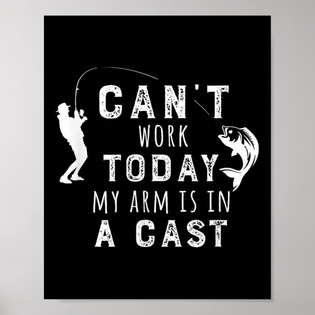 Póster I Can't Work Today My Arm Is In A Cast - Funny Fis (Frente)