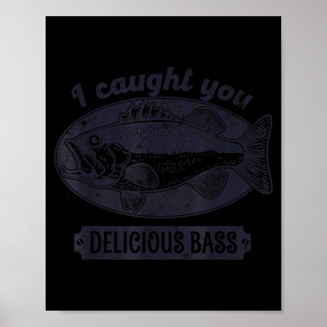 Póster I Caught You A Delicious B Funny Fishing Quote  (Frente)