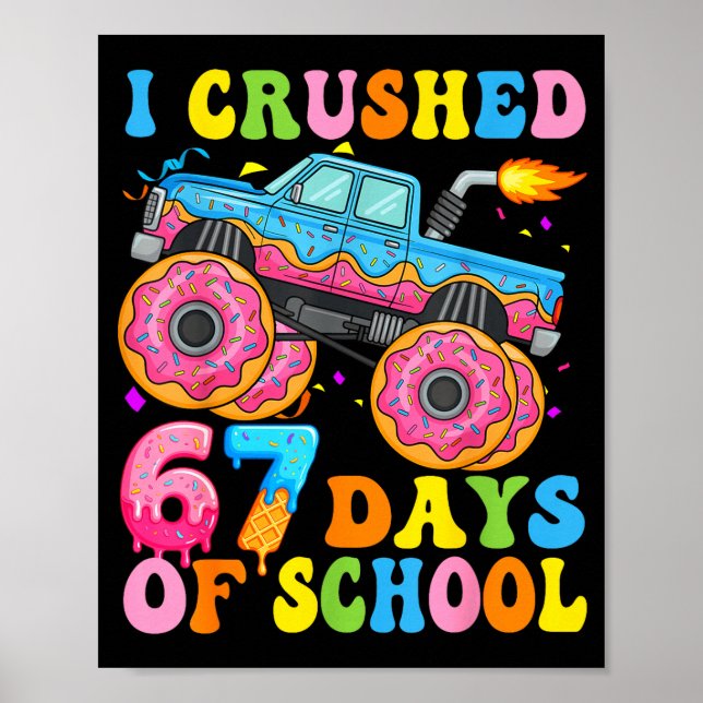 Póster I Crush 67 Days Of School Monster Truck Funny 67 B (Frente)