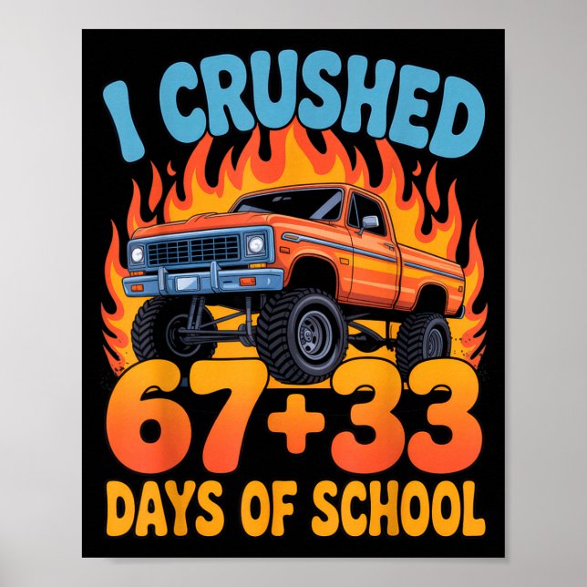 Póster I Crushed 67+33 Days Of School Kids Monster Truck  (Frente)