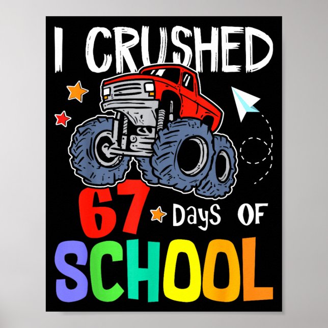 Póster I Crushed 67th Day Of School Monster Truck 67 Days (Frente)