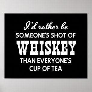 Póster I’d Rather Be Someone’s Shot of Whiskey