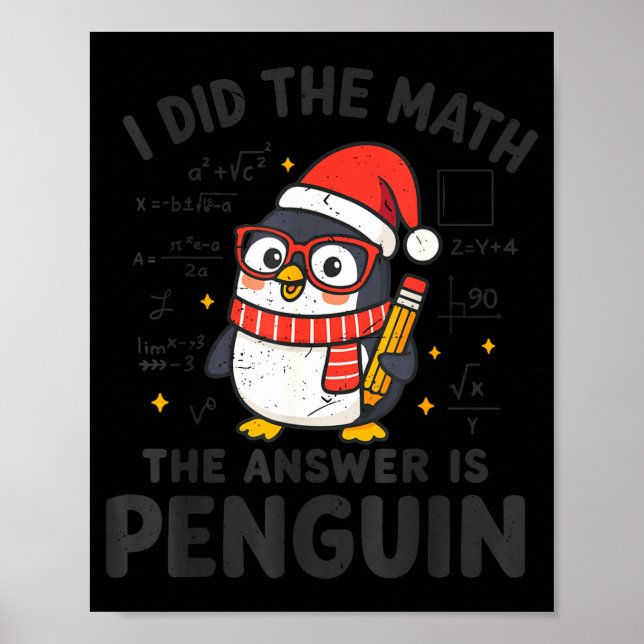 Póster I Did The Math The Answer Is Penguin Christmas Mat (Frente)