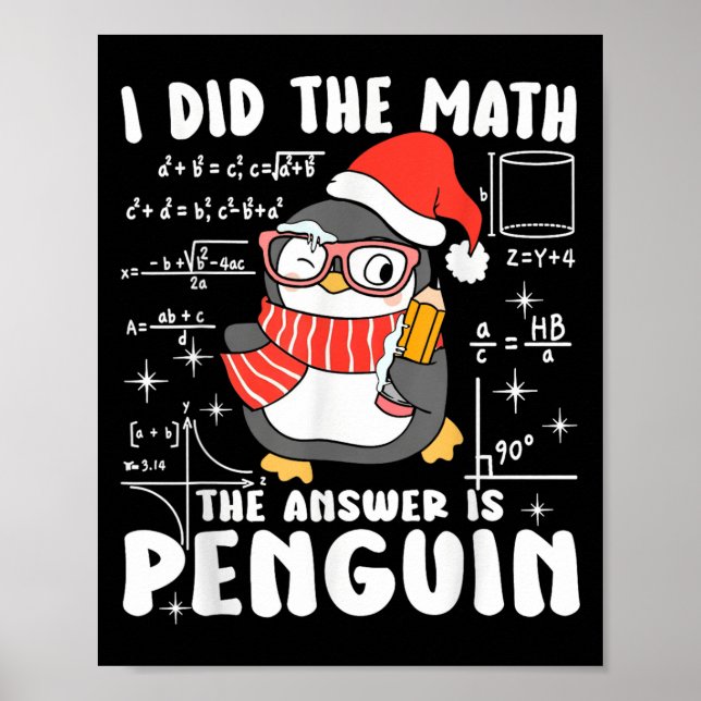 Póster I Did The Math The Answer Is Penguin Christmas Mat (Frente)