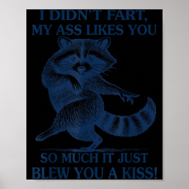 Póster I Didn't Fart My Likes You So Much It Just Blew Yo (Frente)
