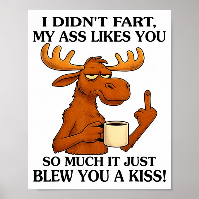 Póster I Didn't Fart My Likes You So Much It Just Blew Yo (Frente)