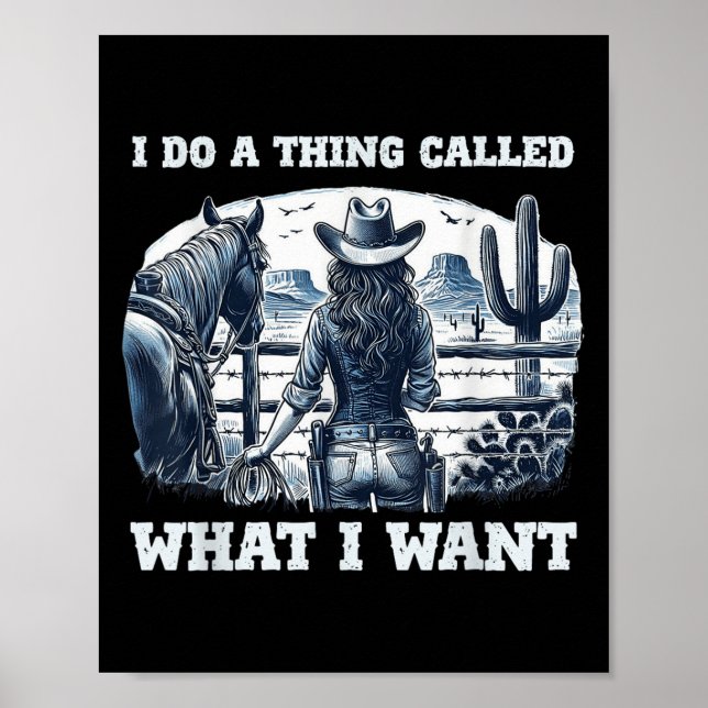 Póster I Do A Thing Called What I Want Cowgirl  (Frente)
