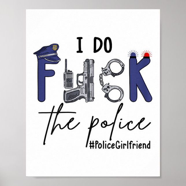 Póster I Do Fck Lice Officer Funny Cop Girlfriend Saying  (Frente)