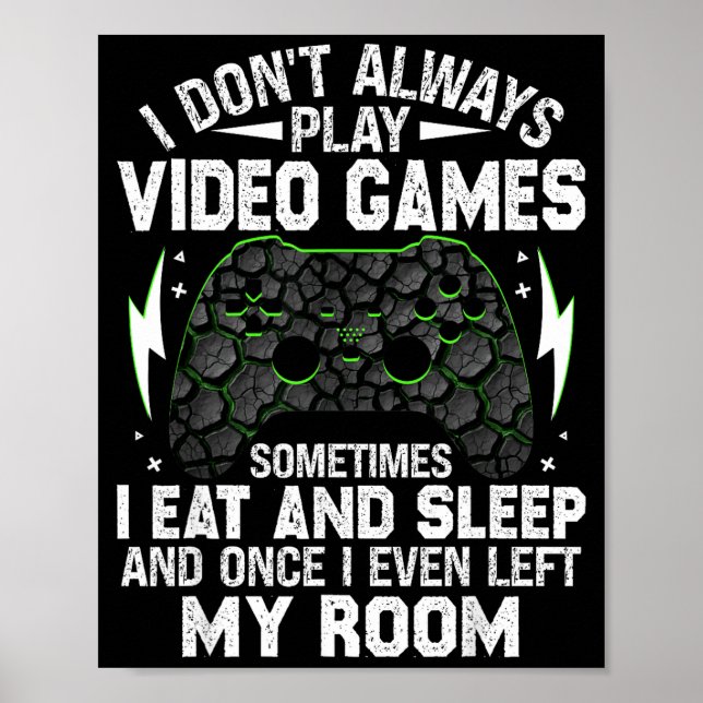 Póster I Don't Always Play Video Games Funny Gamer Boys M (Frente)