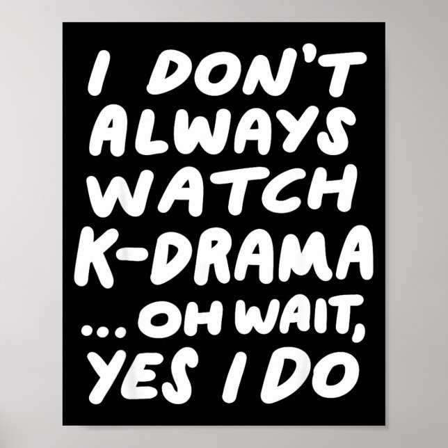 Póster I Don't Always Watch K-drama Funny South Korean  (Frente)