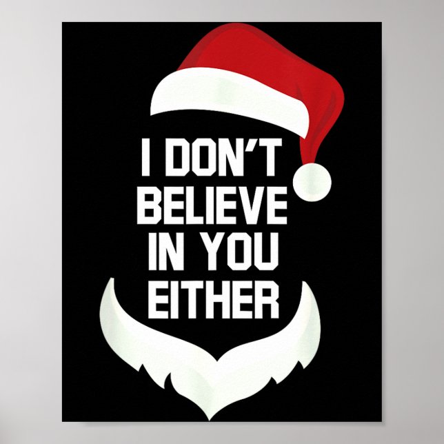 Póster I Don't Believe In You Either Funny Santa Christma (Frente)