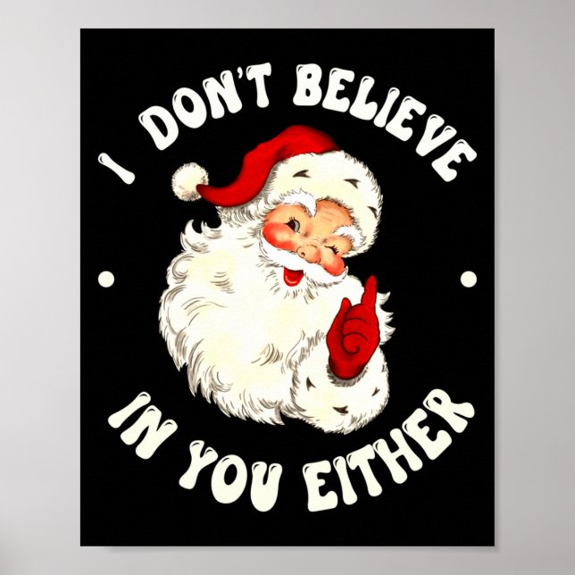 Póster I Don't Believe In You Either, Funny Santa Claus Q (Frente)