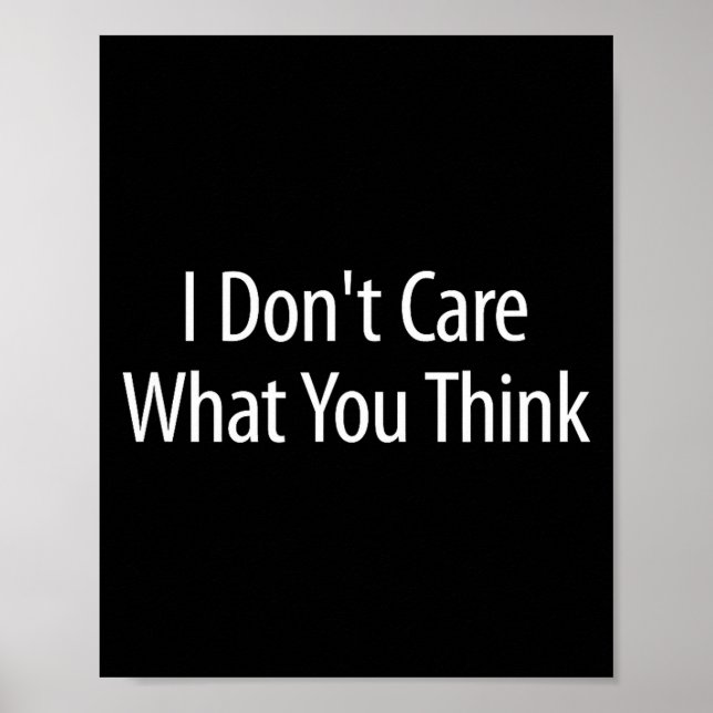 Póster I Don't Care What You Think -  (Frente)