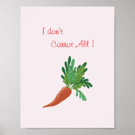 Póster I don't carrot all - Funny Kitchen wall art