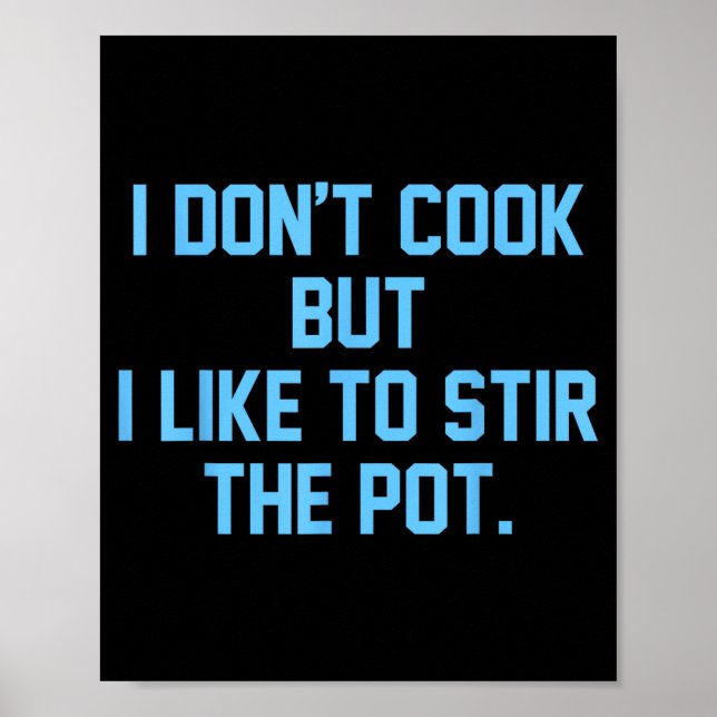Póster I Don't Cook But I Like To Stir The T Funny  (Frente)