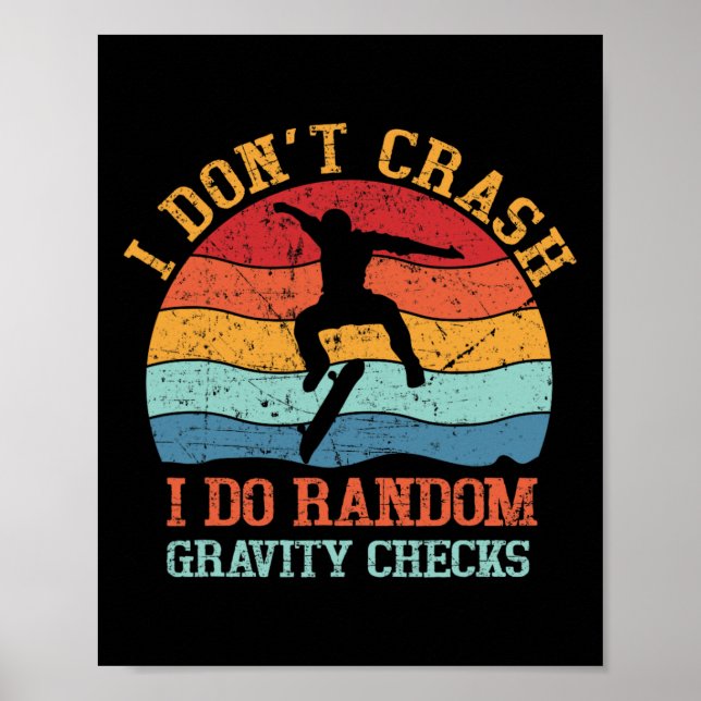 Póster I Don't Crash Do Random Gravity Checks Funny Skate (Frente)