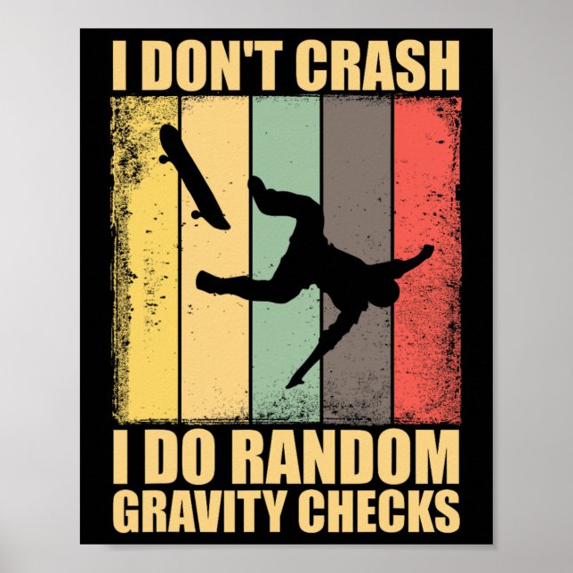 Póster I Don't Crash I Do Random Gravity Checks Skateboar (Frente)