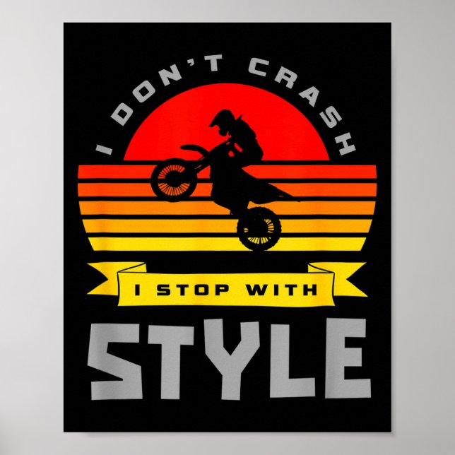 Póster I Don't Crash I Stop With Style Funny Motocross Di (Frente)