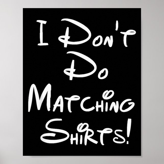 Póster I Dont Do Matching Shirts Funny Couples  (Frente)
