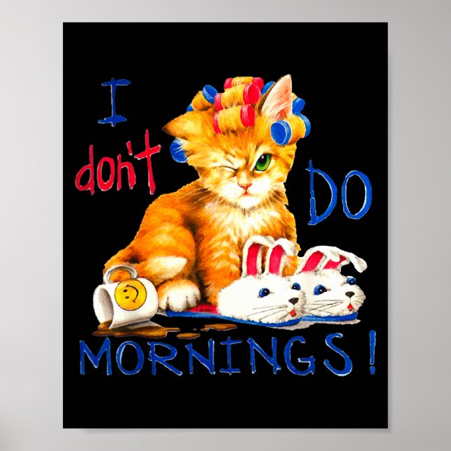 Póster I Don't Do Mornings , Tee Shirt, Cat ,cup Of Coffe (Frente)
