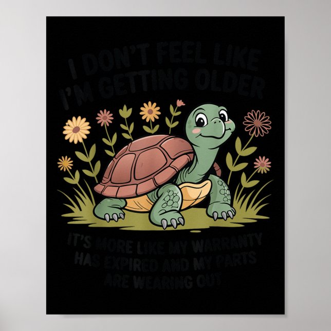 Póster I Don't Feel Like I'm Getting Older It's More Like (Frente)