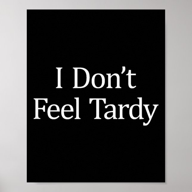 Póster I Don't Feel Tardy -  (Frente)