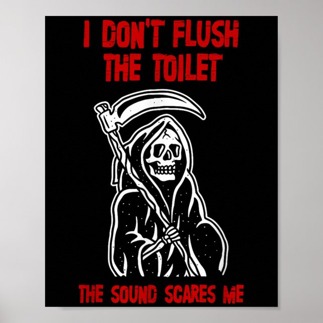 Póster I Don't Fluhe Toilet The Sound Es Me Death Quote  (Frente)