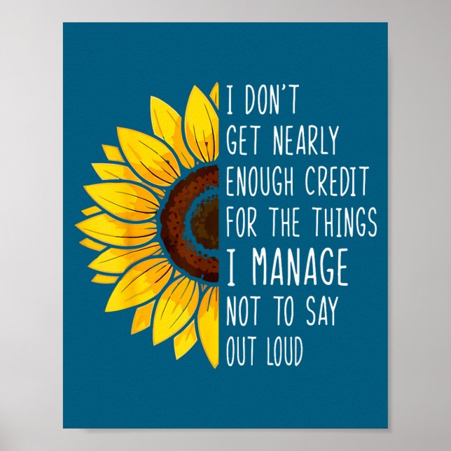 Póster I Don't Get Nearly Enough Credit For The Things I  (Frente)