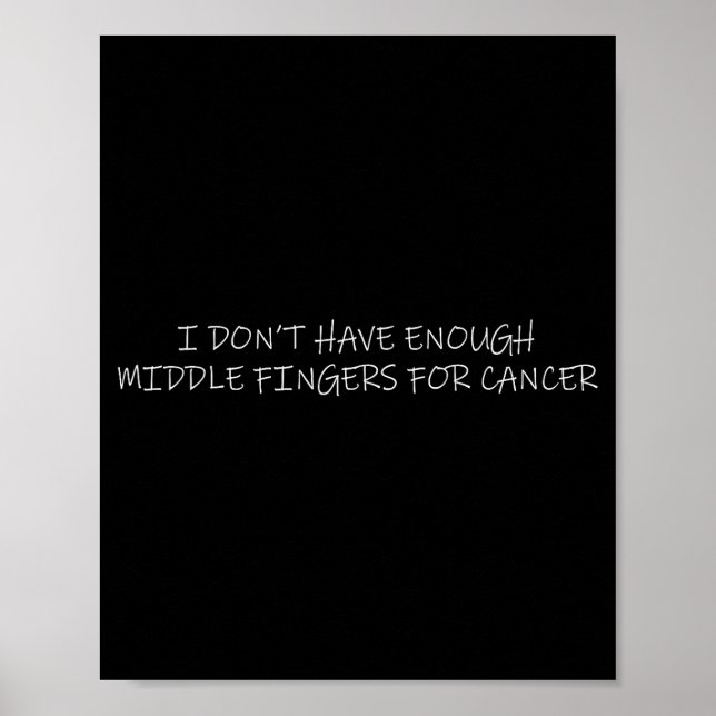 Póster I Don't Have Enough Middle Fingers For Cancer Chem (Frente)
