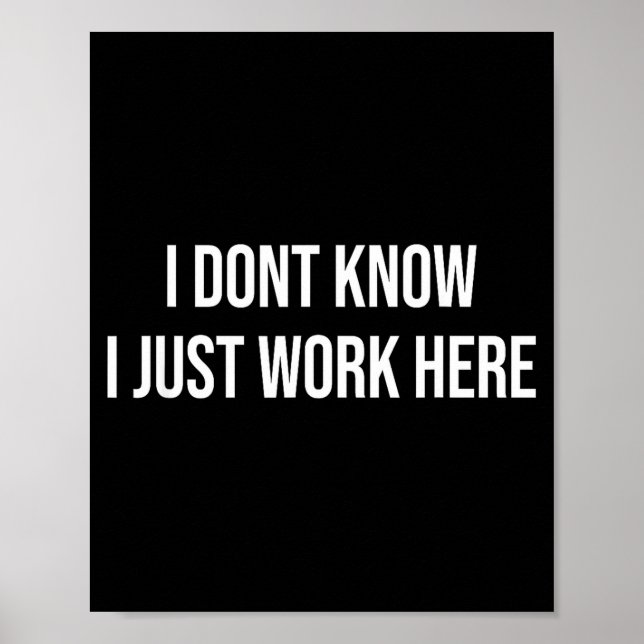 Póster I Don't Know I Just Work Here  (Frente)