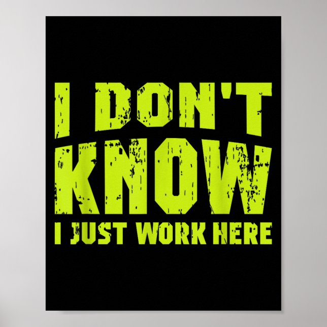 Póster I Don't Know I Just Work Here  (Frente)
