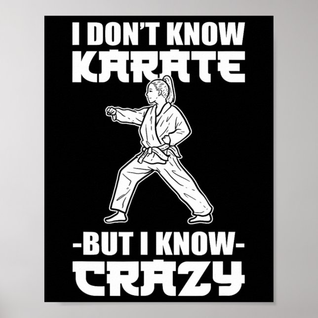 Póster I Dont Know Karate But I Know Crazy Karate Fighter (Frente)