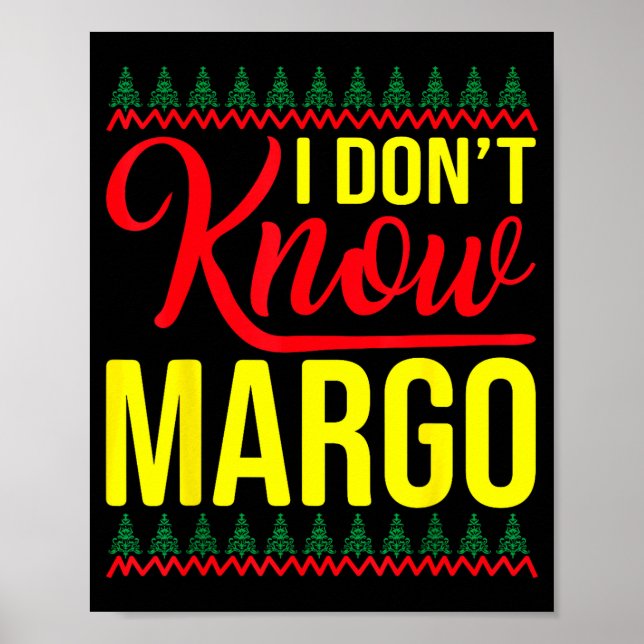Póster I Don't Know-margo Ugly Sweater Funny Christmas Fo (Frente)