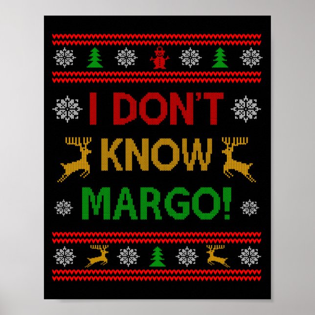 Póster I Don't Know-margo Ugly Sweater Funny Christmas Fo (Frente)