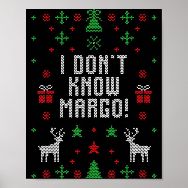 Póster I Don't Know-margo Ugly Sweater Funny Christmas Fo (Frente)