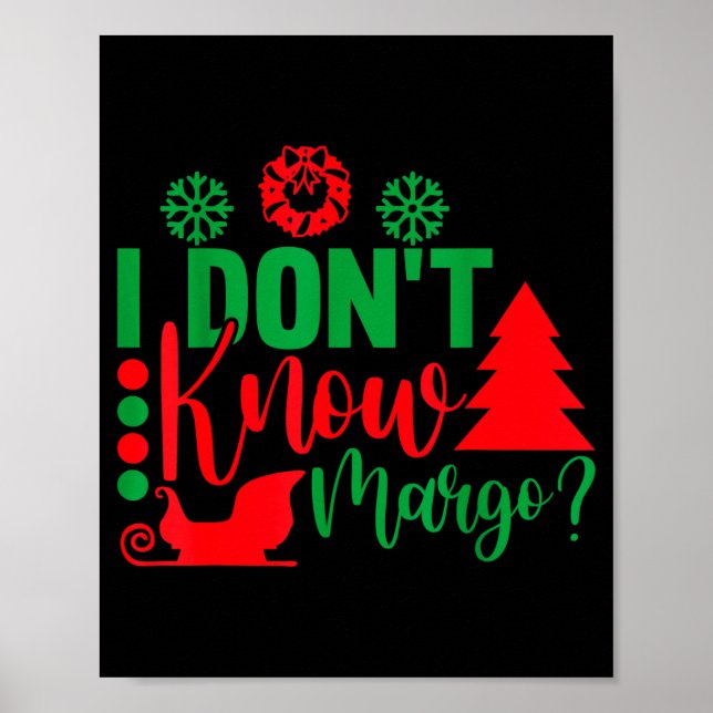 Póster I Don't Know-margo Ugly Sweater Funny Christmas Fo (Frente)